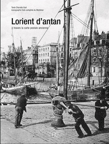 Charlotte Viart - Lorient d'antan - A travers la carte postale ancienne.