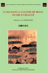 Charlotte von Verschuer - Le riz dans la culture de Heian, mythe et réalité.