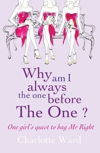 Charlotte Ward - Why Am I Always the One Before 'The One'?.
