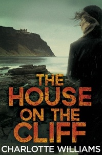Charlotte Williams - The House on the Cliff.