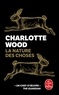 Charlotte Wood - La nature des choses.