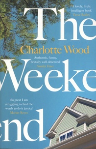 Charlotte Wood - The Weekend.