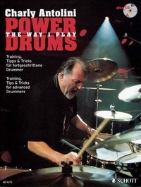 Charly Antolini et Gerald Stütz - Power Drums - Training, Tips &amp; Tricks for advanced Drummers. percussion..