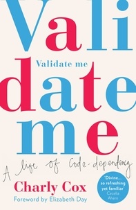 Charly Cox - Validate Me - A life of code-dependency.