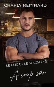 Télécharger pdf ebook gratuitement À coup sûr  - Le flic et le soldat 5 9782493709165 (French Edition)