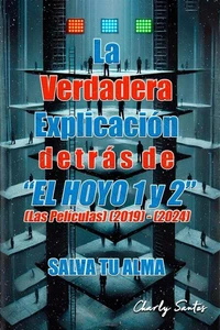 La verdadera explicación detrás de “El Hoyo 1 y 2” (Las películas) (2019) - (2024)