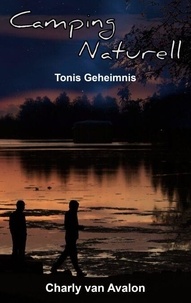 Télécharger le livre maintenant Camping Naturell - Tonis Geheimnis par Charly van Avalon