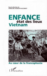 ENFANCE, ETAT DES LIEUX, VIETNAM. - Au coeur de la francophonie.pdf