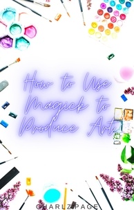  Charlz Page - How to Use Magick to Produce Art.