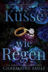 Top livre audio à télécharger Küsse wie Regen - Der korsische Mafiaboss, #4 9781643668581 par Charmaine Pauls in French