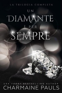 Téléchargements de livres pour ipads Un diamante è per sempre: La Trilogia Completa 9781643669052 (Litterature Francaise)