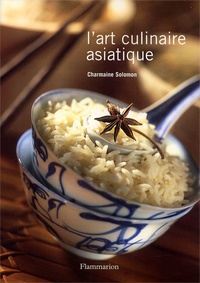 Charmaine Solomon - L'Art Culinaire Asiatique.
