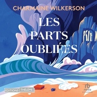Charmaine Wilkerson et Fanny Gatibelza - Les parts oubliées.