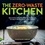 The Zero-Waste Kitchen. Delicious Recipes and Simple Ideas to Help You Reduce Food Waste