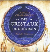 L'oracle chamanique des cristaux de guérison