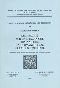 Recherches sur une technique divinatoire : la géomancie dans l'Occident médiéval