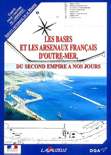  CHARME - Les bases et les arsenaux français d'outre-mer - Du Second Empire à nos jours.