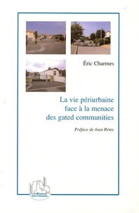 La vie périurbaine face à la menace des gated communities