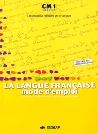 La langue française mode d'emploi CM1