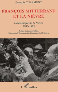 François Mitterrand et la Nièvre.