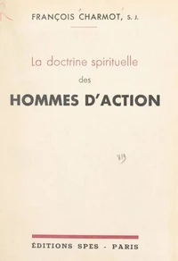 La doctrine spirituelle des hommes d'action