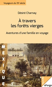 A travers les forêts vierges. Aventures d'une famille en voyage
