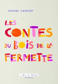 Les Contes du Bois de la Fermette