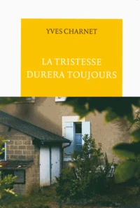 La tristesse durera toujours