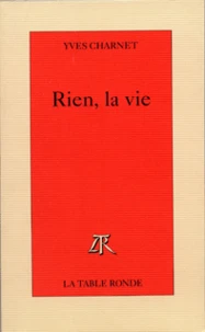 Rien, la vie