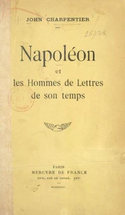 Napoléon et les hommes de lettres de son temps