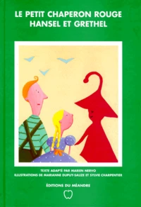 Le Petit Chaperon rouge. Hansel et Gretel