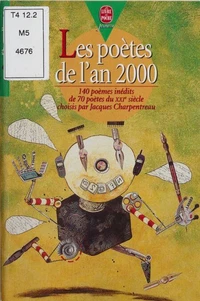 Les Poetes De L'An 2000. 140 Poemes Inedits De 70 Poetes Du Xxieme Siecle