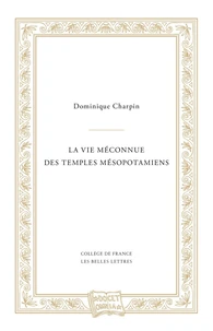 La vie méconnue des temples mésopotamiens