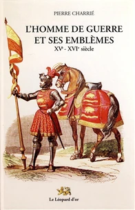 L'homme de guerre et ses emblèmes (XVe-XVIe siècle)