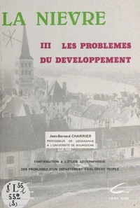 La Nièvre (3). Les problèmes du développement