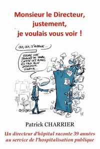 Monsieur le Directeur, justement, je voulais vous voir