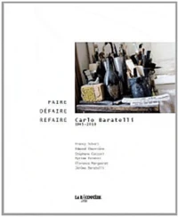 Faire défaire refaire, Carlo Baratelli 1945-2010