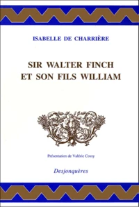Sir Walter Finch et son fils William. suivi de Lettre à Willem-René Van Tuyll Van Serooskerken