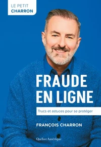 Le Petit Charron : Fraude en ligne – Trucs et astuces pour se protéger