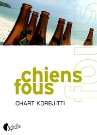 Chart Korbjitti - Chiens fous.