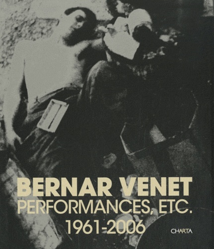  Charta - Bernar Venet - Performances, etc. 1961-2006.