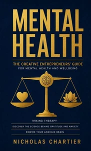 Mental Health: The Creative Entrepreneurs' Guide for Mental Health and Wellbeing Mixing Therapy