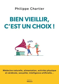 Bien vieillir, c'est un choix !