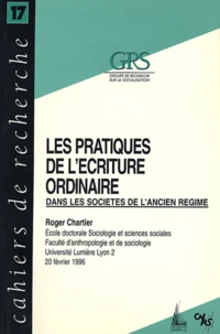 Les pratiques de l'écriture ordinaire dans les sociétés d'Ancien Régime
