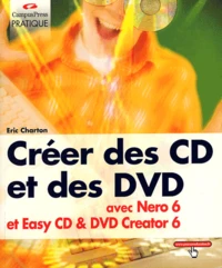 Créer des CD et des DVD avec Nero 6 et Easy CD & DVD Creator 6