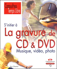S'initier à la gravure de CD et DVD