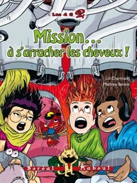Mission... à s'arracher les cheveux!