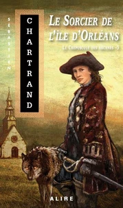Le sorcier de l'île d'Orléans
