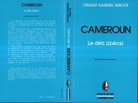 Charty gabriel Mbock - Cameroun, le défi libéral.