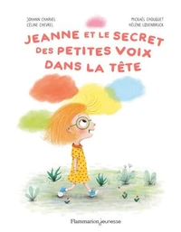 Jeanne et le secret des petites voix dans la tête